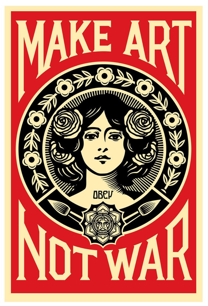 Make art not war – Shepard Fairey
