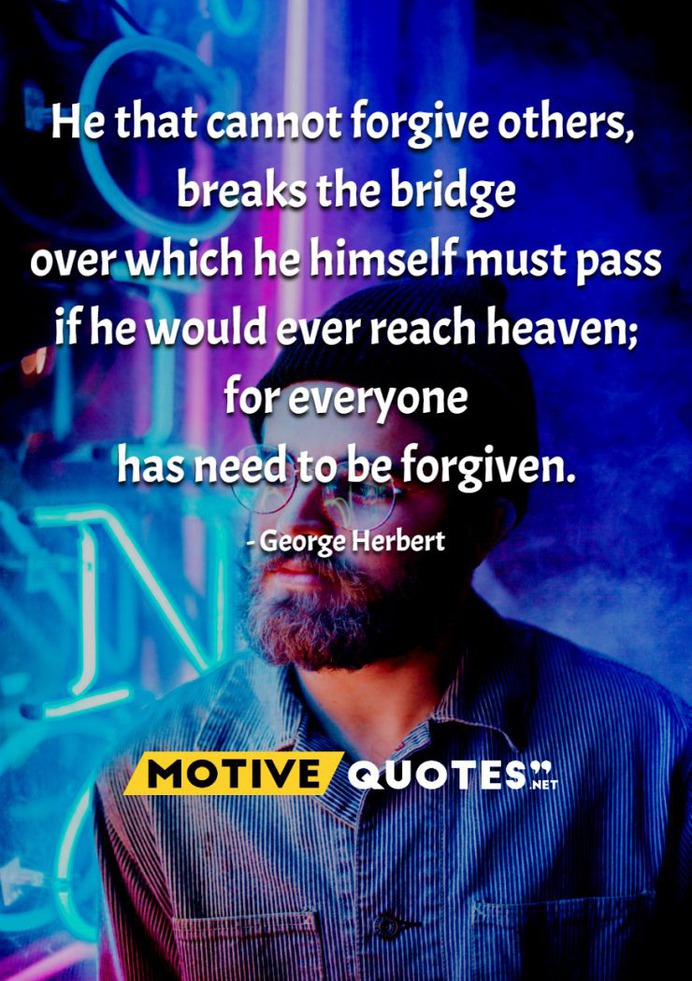 He that cannot forgive others