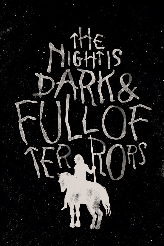 The Night Is Dark And Full of Terrors by WEAREYAWN