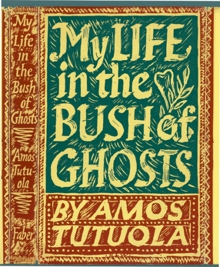 My Life in the Bush of Ghosts by Amos Tutuola | Flickr - Photo Sharing! #cover #lettering #book