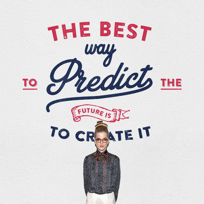 The Best Way to Predict the Future is Create It #inspiration #poster #typography