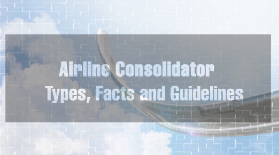 Airline Consolidator: Type, Facts and Guidelines - Airline Consolidators - Medium