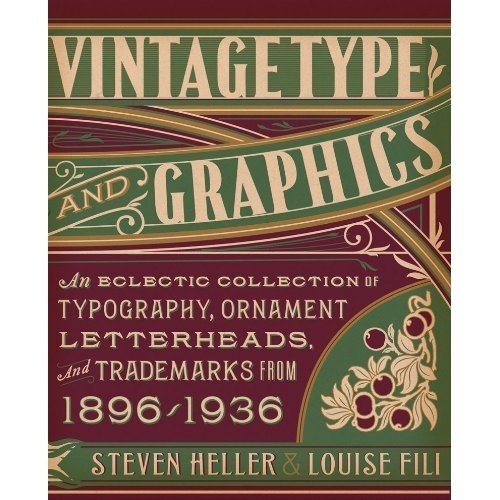 The Depository: Vintage Type and Graphics by Steven Heller and Louise Fili #lettering #publication #ornaments #vintage #typography
