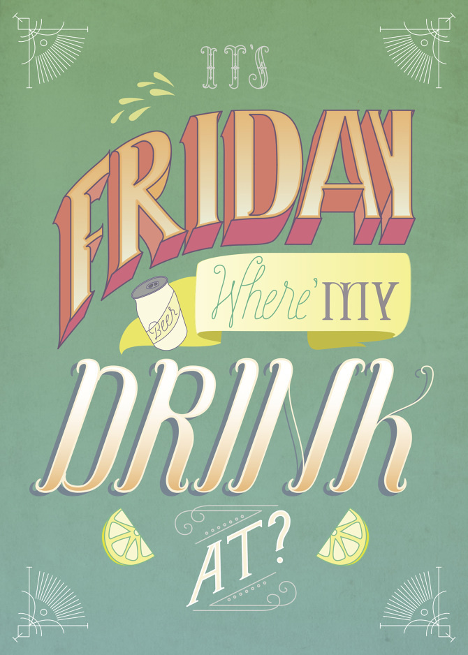 Fun Friday #lettering #drinking #friday #typography #alcohol #illustration #type #fun #weekend