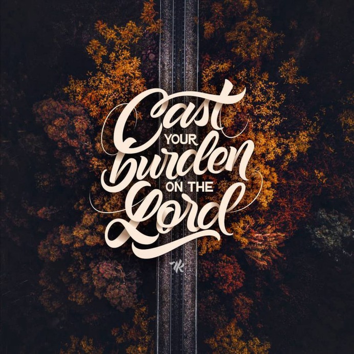 Cast your burden on the Lord