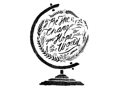 Be The Change #stamp #ink #script #globe #filigree #world #black #illustration #hand