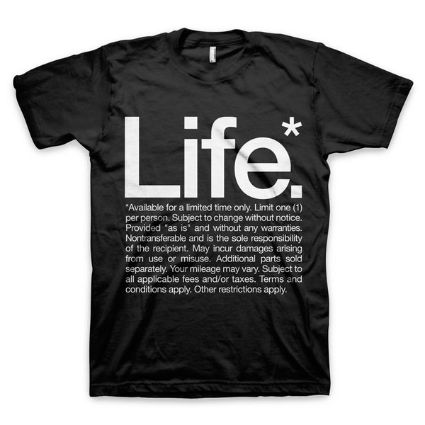 "Life* Available for a limited time only" T Shirt #quote #life #helvetica #black