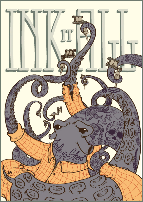 Ink it All on Behance #ink #typography #design #octopus #illustration #tattoo #needle #motto #art #tentacles #suckers #cool