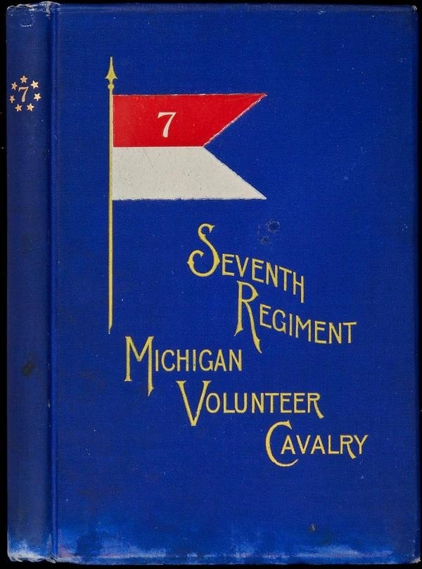 An Historical Sketch of the Seventh Regiment Michigan Volunteer Cavalry, From Its Organization, in 1862, to Its Muster Out, in 1865 Price #cover #book #typography