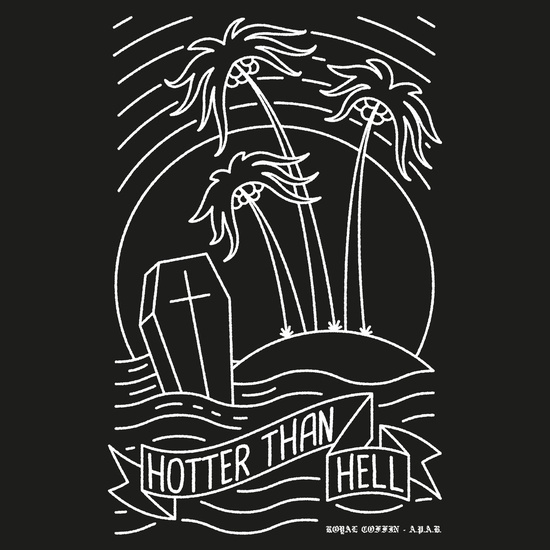 Hotter than hell - by Royal Coffin