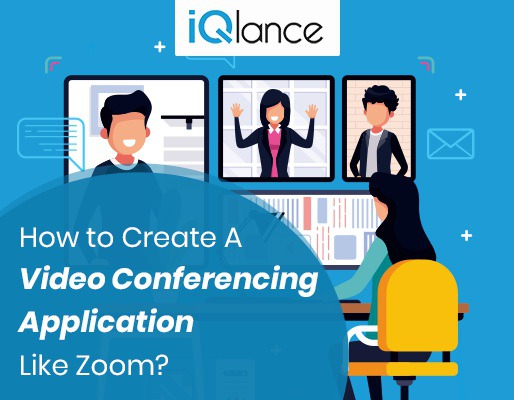 How To Create A Video Conferencing Application Like Zoom?