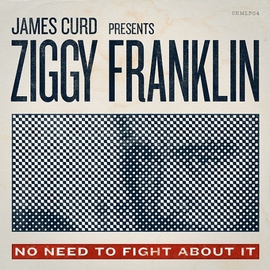 Ziggy Franklin - No Need To Fight About It : H/34 : Creative Work, By Alex Koplin #typography