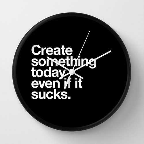 Create something today even if it sucks Wall Clock #create #white #designer #graphic #black #and #helvetica #artist #typography