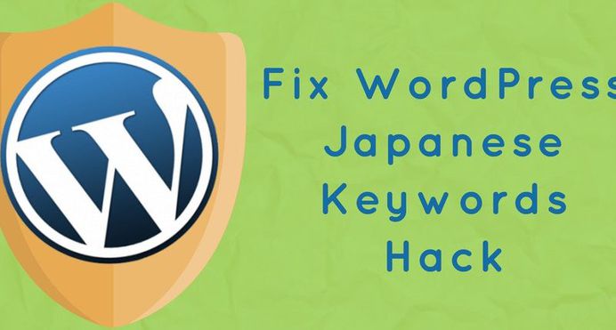 How To Fix Japanese Keywords Hack In Your WordPress Site?