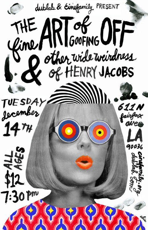 THE FINE ART OF GOOFING OFF AND OTHER WIDE WEIRDNESS FROM HENRY JACOBS