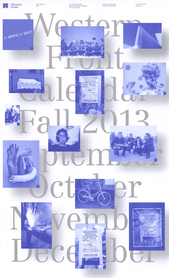 The 2013 edition of Western Front's events calendars. Distributed at locations throughout Vancouver and mailed to members, it features the
