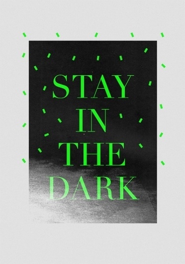 All sizes | Stay In The Dark | Flickr - Photo Sharing! #type #color #poster