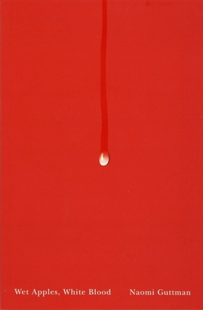 Wet Apples, White Blood - Faceout Books #blood #white #apples #wet #guttman #design #book #cover #naomi #drummond #david