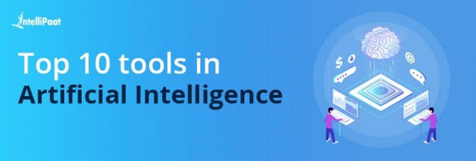 Top AI tools - Artificial Intelligence Tools & Applications - Intellipaat