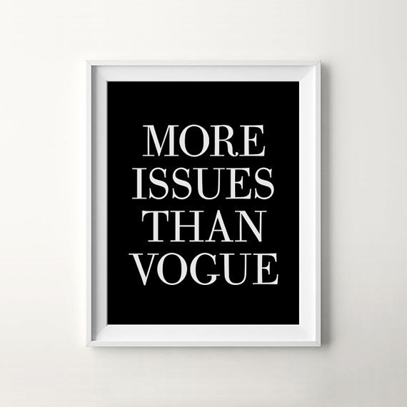 More Issues Than Vogue // Tab to shop printable art.