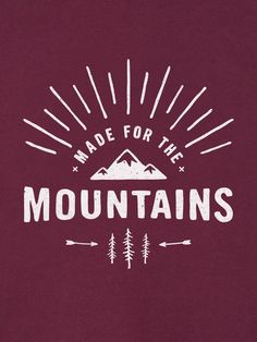 Made for the mountains print