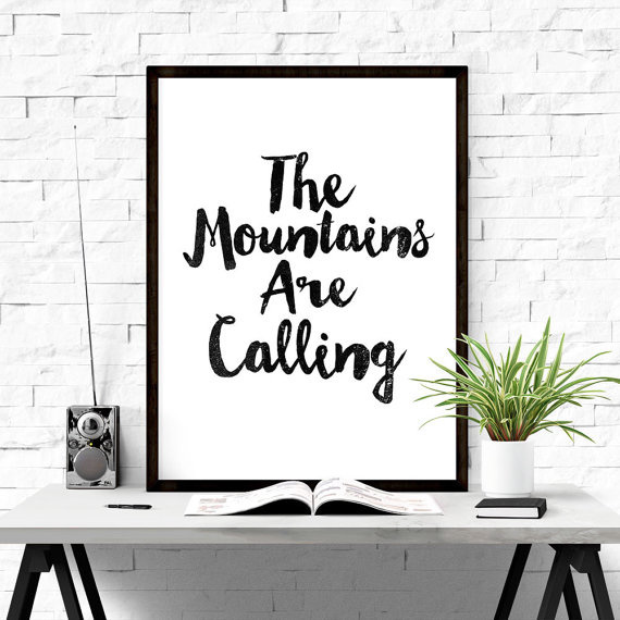 The mountains are calling. #iloveprintable #poster