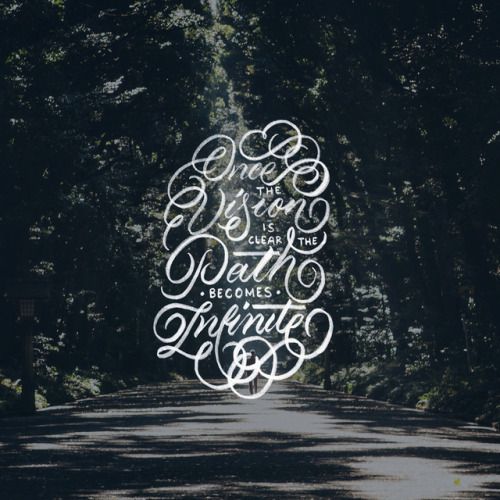 Once The Vision Is Clear The Path Becomes Infinite - 📷by @freddiemarriage - #calligraphy #lettering #slowroastedco #handmadefont #thedailytype #goodtype #strengthinletters #graphicdesign #handlettering #brushcalligraphy #brushlettering #script...