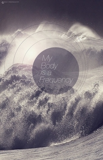All sizes | My Body is a Frequency Poster | Flickr - Photo Sharing! #loop #water #design #graphic #the #s #poster #collective #damion #waves