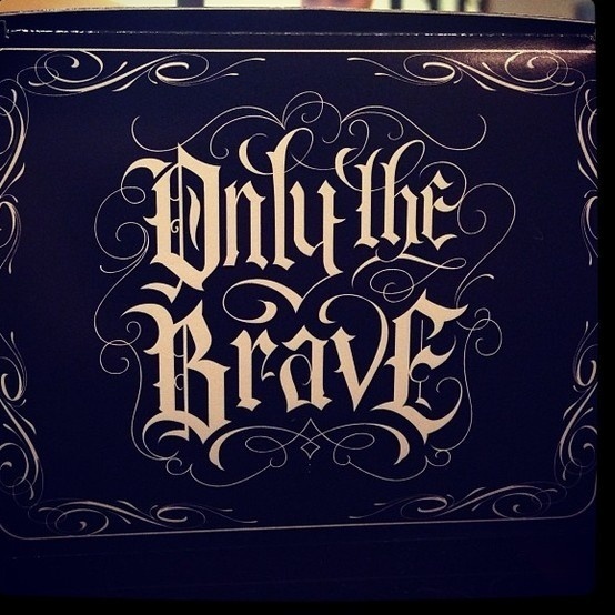 Only the brave by Mister Cartoon #graphic design #design #typography